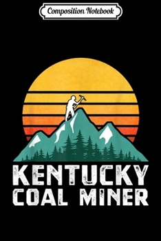 Paperback Composition Notebook: Kentucky Coal Miner Eighties Coal Mining Gift Journal/Notebook Blank Lined Ruled 6x9 100 Pages Book
