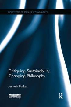 Paperback Critiquing Sustainability, Changing Philosophy Book