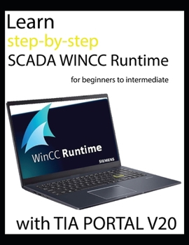 Paperback Learn step-by-step SCADA WINCC Runtime for beginners to intermediate with TIA PORTAL V20 Book