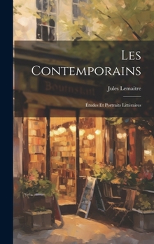 Hardcover Les Contemporains: Études et Portraits Littéraires Book