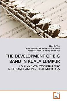 Paperback The Development of Big Band in Kuala Lumpur Book
