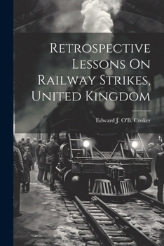 Paperback Retrospective Lessons On Railway Strikes, United Kingdom Book