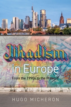 Hardcover Jihadism in Europe: From the 1990s to the Present Day Book