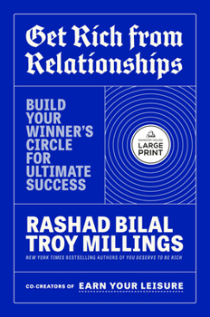 Paperback Get Rich from Relationships: Build Your Winner's Circle for Ultimate Success [Large Print] Book