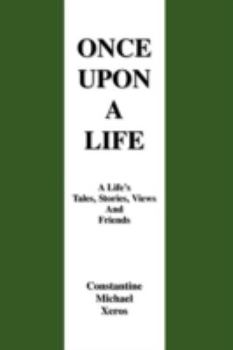 Once Upon a Life: A Life's Tales, Stories, Views and Friends