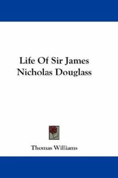 Paperback Life Of Sir James Nicholas Douglass Book