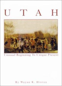 Hardcover Utah: Unusual Beginning to Unique Present Book