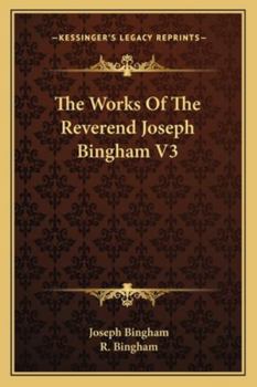 The Works Of The Reverend Joseph Bingham V3