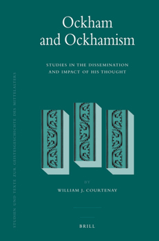 Hardcover Ockham and Ockhamism: Studies in the Dissemination and Impact of His Thought Book
