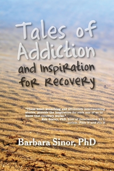 Paperback Tales of Addiction and Inspiration for Recovery: Twenty True Stories from the Soul Book