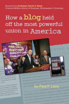 Paperback How a Blog Held Off the Most Powerful Union in America Book