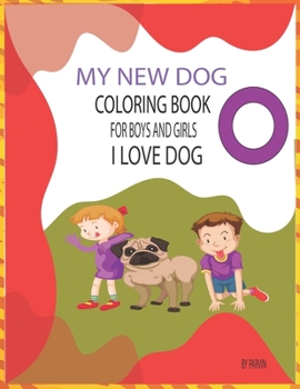 Paperback My New Dog Coloring Book: For boys and Girls, I Love dog Book