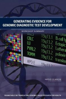 Generating Evidence for Genomic Diagnostic Test Development: Workshop Summary