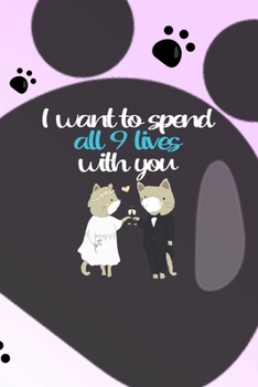 Paperback I Want To Spend All 9 Lives With You: All Purpose 6x9 Blank Lined Notebook Journal Way Better Than A Card Trendy Unique Gift Grey Footprins Cats Book