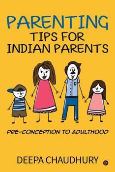 Paperback Parenting Tips for Indian Parents: Pre-Conception to Adulthood Book