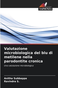 Valutazione microbiologica del blu di metilene nella parodontite cronica (Italian Edition)