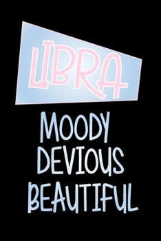 Paperback Libra - Moody Devious Beautiful: Star Sign Journal, Notebook, A Perfect Astrology Gift Book