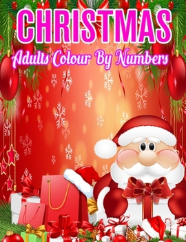 Paperback Christmas Adults Colour By Numbers: a beautiful colouring book with Christmas designs on a black background, for gloriously vivid colours ... (Christm Book