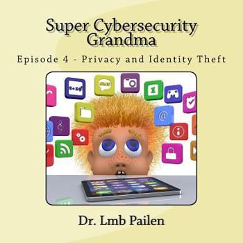 Paperback Super Cybersecurity Grandma: Privacy and Identity Theft Book