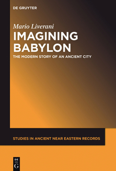 Hardcover Imagining Babylon: The Modern Story of an Ancient City Book