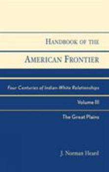 Paperback Handbook of the American Frontier, The Great Plains: Four Centuries of Indian-White Relationships Book