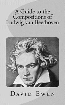 Paperback A Guide to the Compositions of Ludwig van Beethoven Book