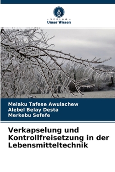Verkapselung und Kontrollfreisetzung in der Lebensmitteltechnik