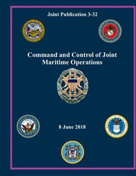 Paperback Command and Control of Joint Maritime Operations: Joint Publication 3-32 Book