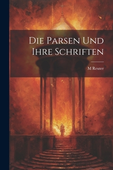 Paperback Die Parsen Und Ihre Schriften [German] Book