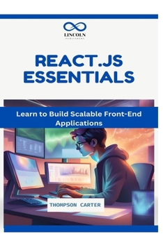 React.js Essentials: Learn to Build Scalable Front-End Applications