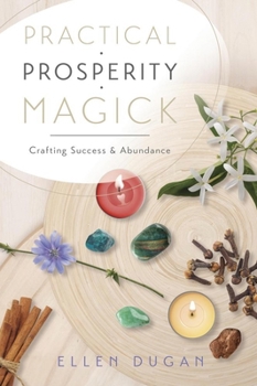 Paperback Practical Prosperity Magick: Crafting Success & Abundance Book