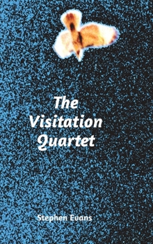Hardcover The Visitation Quartet: Plays by Stephen Evans Book