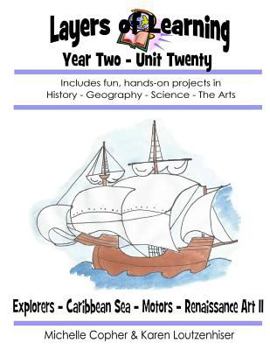 Paperback Layers of Learning Year Two Unit Twenty: Explorers, Caribbean Sea, Motors, Renaissance Art II Book