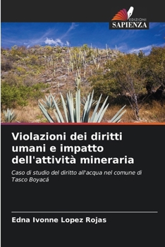 Paperback Violazioni dei diritti umani e impatto dell'attività mineraria [Italian] Book