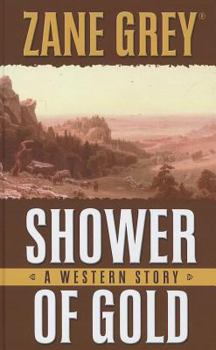 Hardcover Shower of Gold: A Western Story (Thorndike Press Large Print Western) [Large Print] Book