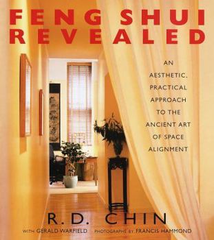 Hardcover Feng Shui Revealed: An Aesthetic, Practical Approach to the Ancient Art of Space Alignment Book