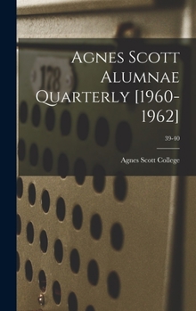 Hardcover Agnes Scott Alumnae Quarterly [1960-1962]; 39-40 Book