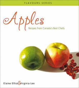 Paperback Apples: Recipes from Canada's Best Chefs (Flavours Cookbook) Book