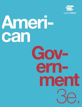 Paperback American Government 3e by OpenStax (Print Version, paperback version, B&W) Book