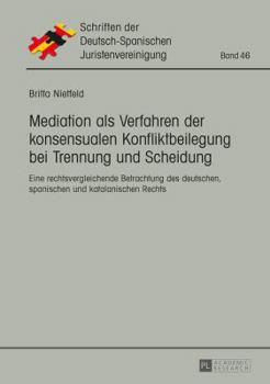 Hardcover Mediation als Verfahren der konsensualen Konfliktbeilegung bei Trennung und Scheidung: Eine rechtsvergleichende Betrachtung des deutschen, spanischen [German] Book