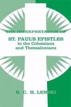 Paperback The Interpretation of St. Paul's Epistles to the Colossians and Thessalonians Book