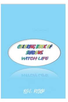 Coloring Book of Shadows: Witch Life