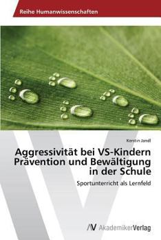 Paperback Aggressivität bei VS-Kindern Prävention und Bewältigung in der Schule [German] Book
