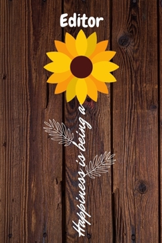 Paperback Happiness is being a Editor: Editor Year Old Anniversary Gift Journal / Notebook / Diary / Unique Greeting Card Alternative Book