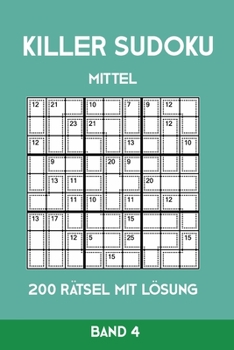 Paperback Killer Sudoku Mittel 200 Rätsel mit Lösung Band 4: Mittelschwere Summen-Sudoku Puzzle, Rätselheft für Profis, 2 Rästel pro Seite [German] Book