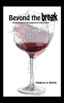 Paperback Beyond the Break: Overcoming the devastation of church hurt Book