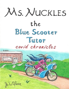 Paperback Ms. Nuckles The Blue Scooter Tutor Covid Chronicles Book