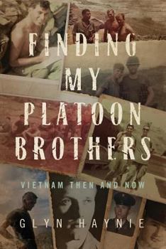 Paperback Finding My Platoon Brothers: Vietnam Then and Now Book