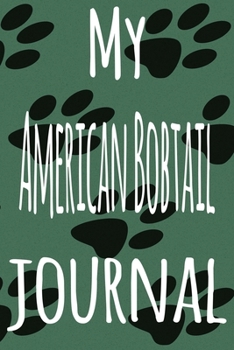 My American Bobtail Journal: The perfect gift for the lover of cats in your life - 119 page lined journal!