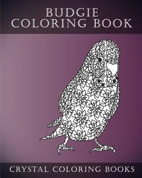 Paperback Budgie Coloring Book For Adults: 30 Hand drawn Doodle and Folk Art Style Budgerigar Coloring Pages. Book